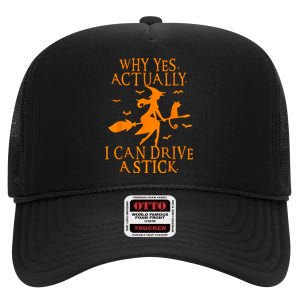 Why Yes Actually I Can Drive A Stick Funny Halloween High Crown Mesh Back Trucker Hat