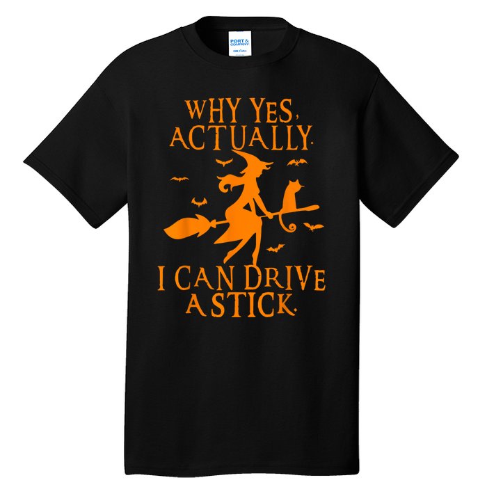 Why Yes Actually I Can Drive A Stick Funny Halloween Tall T-Shirt