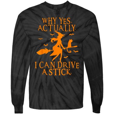 Why Yes Actually I Can Drive A Stick Funny Halloween Tie-Dye Long Sleeve Shirt