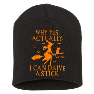 Why Yes Actually I Can Drive A Stick Funny Halloween Short Acrylic Beanie