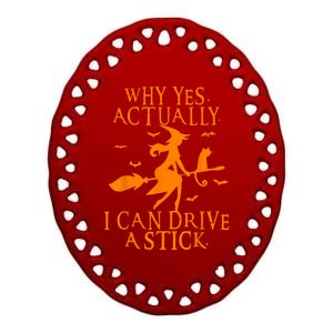 Why Yes Actually I Can Drive A Stick Funny Halloween Ceramic Oval Ornament