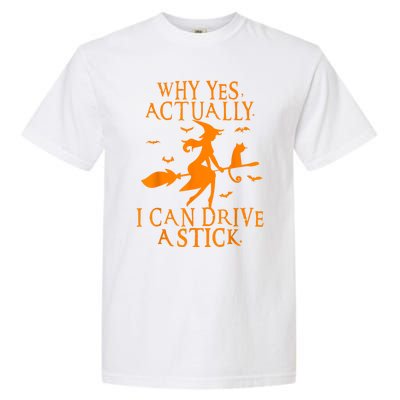 Why Yes Actually I Can Drive A Stick Funny Halloween Garment-Dyed Heavyweight T-Shirt