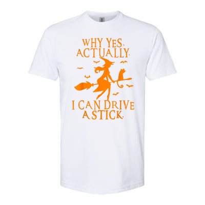 Why Yes Actually I Can Drive A Stick Funny Halloween Softstyle CVC T-Shirt