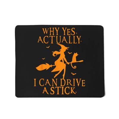 Why Yes Actually I Can Drive A Stick Halloween Witch & Cat Mousepad