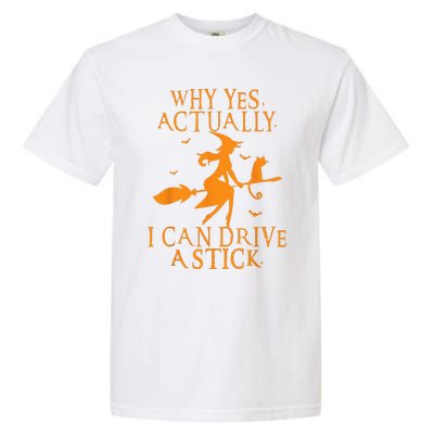 Why Yes Actually I Can Drive A Stick Halloween Witch & Cat Garment-Dyed Heavyweight T-Shirt