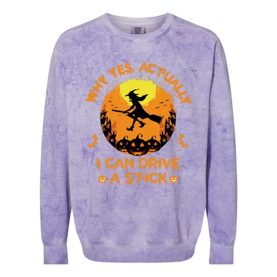 Why Yes Actually I Can Drive A Stick Halloween Witch Broom Colorblast Crewneck Sweatshirt