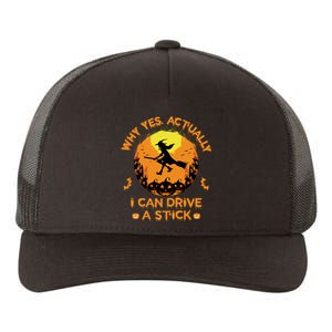 Why Yes Actually I Can Drive A Stick Halloween Witch Broom Yupoong Adult 5-Panel Trucker Hat