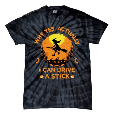 Why Yes Actually I Can Drive A Stick Halloween Witch Broom Tie-Dye T-Shirt