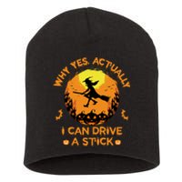 Why Yes Actually I Can Drive A Stick Halloween Witch Broom Short Acrylic Beanie