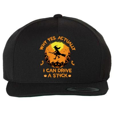 Why Yes Actually I Can Drive A Stick Halloween Witch Broom Wool Snapback Cap