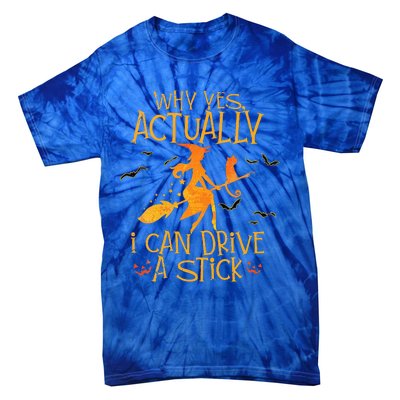 Why Yes Actually I Can Drive A Stick Halloween Witch Broom Tie-Dye T-Shirt