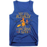 Why Yes Actually I Can Drive A Stick Halloween Witch Broom Tank Top