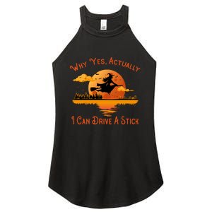 Why Yes Actually I Can Drive A Stick - Funny Halloween Witch Women's Perfect Tri Rocker Tank