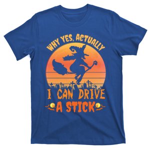 Why Yes Actually I Can Drive A Stick Halloween Witch Spooky Gift T-Shirt