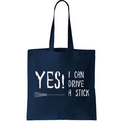 Why Yes Actually I Can Drive A Stick Tote Bag