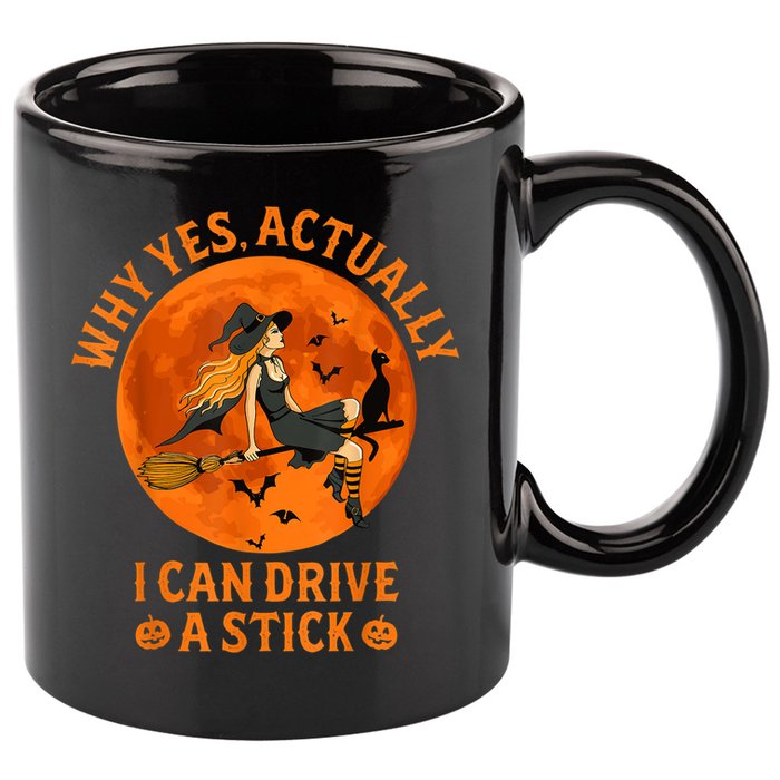 Why Yes Actually I Can Drive A Stick Funny Witch Costume 11oz C Handle Ceramic Mug