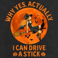 Why Yes Actually I Can Drive A Stick Funny Witch Costume Hat