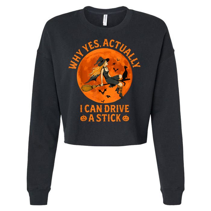 Why Yes Actually I Can Drive A Stick Funny Witch Costume Cropped Pullover Crew