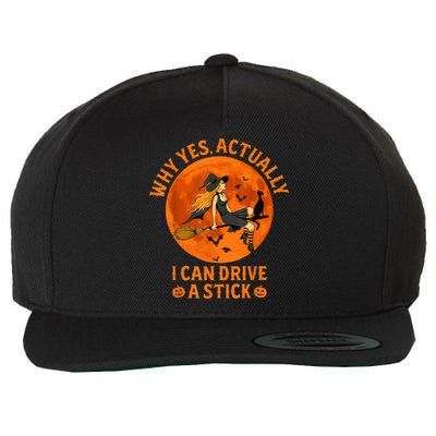 Why Yes Actually I Can Drive A Stick Funny Witch Costume Wool Snapback Cap