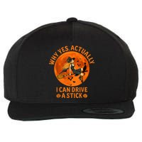 Why Yes Actually I Can Drive A Stick Funny Witch Costume Wool Snapback Cap
