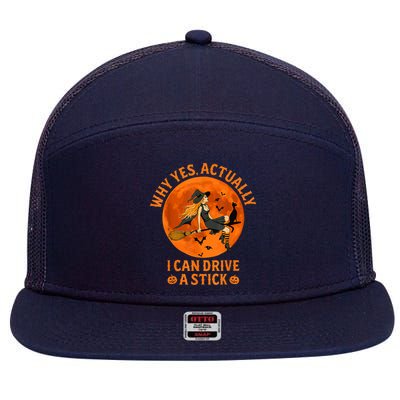 Why Yes Actually I Can Drive A Stick Funny Witch Costume 7 Panel Mesh Trucker Snapback Hat