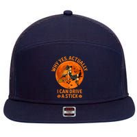 Why Yes Actually I Can Drive A Stick Funny Witch Costume 7 Panel Mesh Trucker Snapback Hat