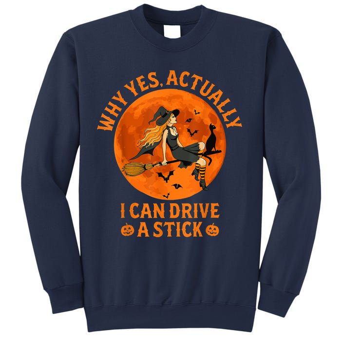 Why Yes Actually I Can Drive A Stick Funny Witch Costume Sweatshirt