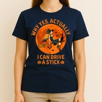 Why Yes Actually I Can Drive A Stick Funny Witch Costume T-Shirt