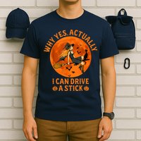 Why Yes Actually I Can Drive A Stick Funny Witch Costume T-Shirt