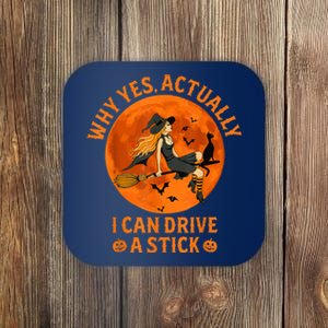 Why Yes Actually I Can Drive A Stick Funny Witch Costume Coaster