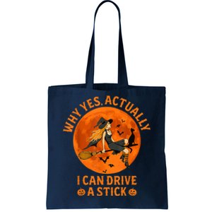 Why Yes Actually I Can Drive A Stick Funny Witch Costume Tote Bag