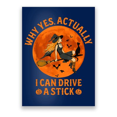 Why Yes Actually I Can Drive A Stick Funny Witch Costume Poster