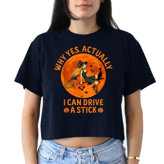 Why Yes Actually I Can Drive A Stick Funny Witch Costume Crop Top
