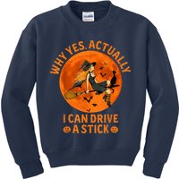 Why Yes Actually I Can Drive A Stick Funny Witch Costume Kids Sweatshirt
