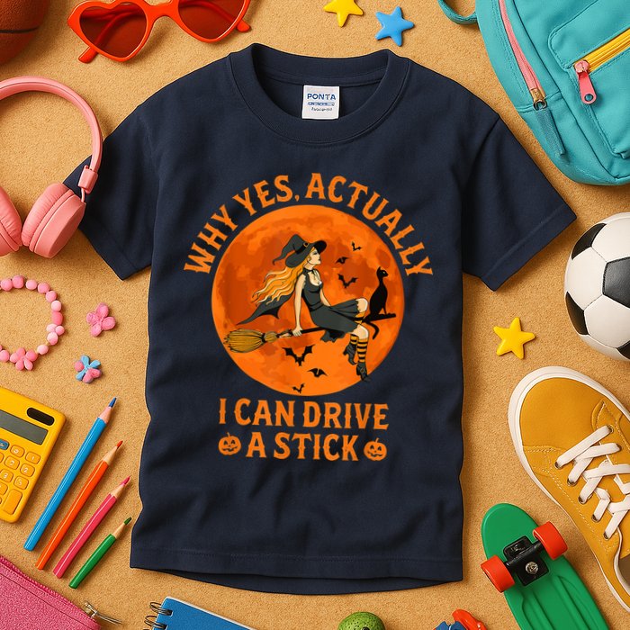 Why Yes Actually I Can Drive A Stick Funny Witch Costume Kids T-Shirt