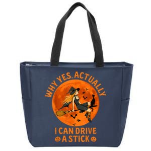 Why Yes Actually I Can Drive A Stick Funny Witch Costume Zip Tote Bag