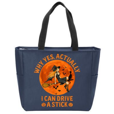 Why Yes Actually I Can Drive A Stick Funny Witch Costume Zip Tote Bag