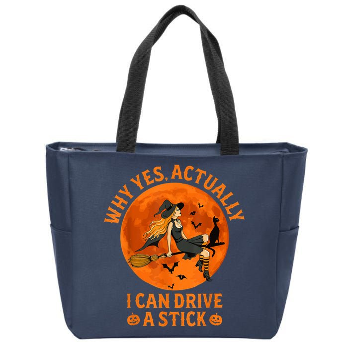 Why Yes Actually I Can Drive A Stick Funny Witch Costume Zip Tote Bag