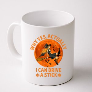 Why Yes Actually I Can Drive A Stick Funny Witch Costume Coffee Mug