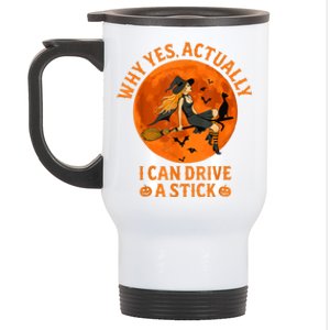 Why Yes Actually I Can Drive A Stick Funny Witch Costume Stainless Steel Travel Mug