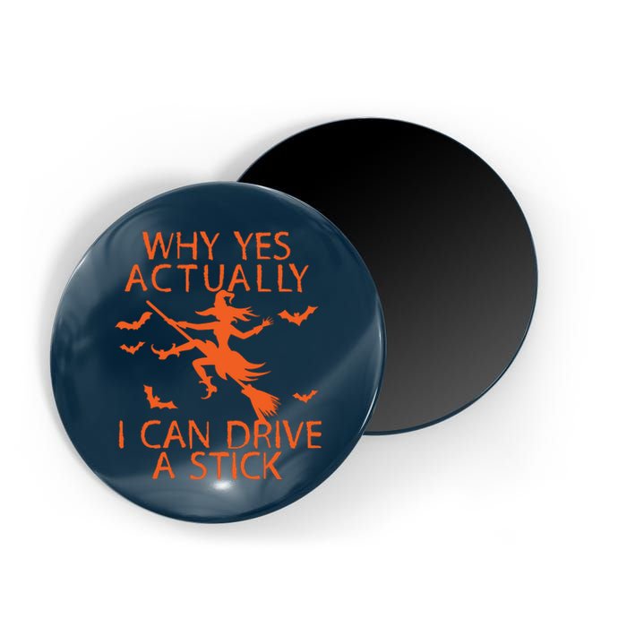 Why Yes Actually I Can Drive A Stick Halloween Magnet