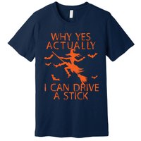 Why Yes Actually I Can Drive A Stick Halloween Premium T-Shirt