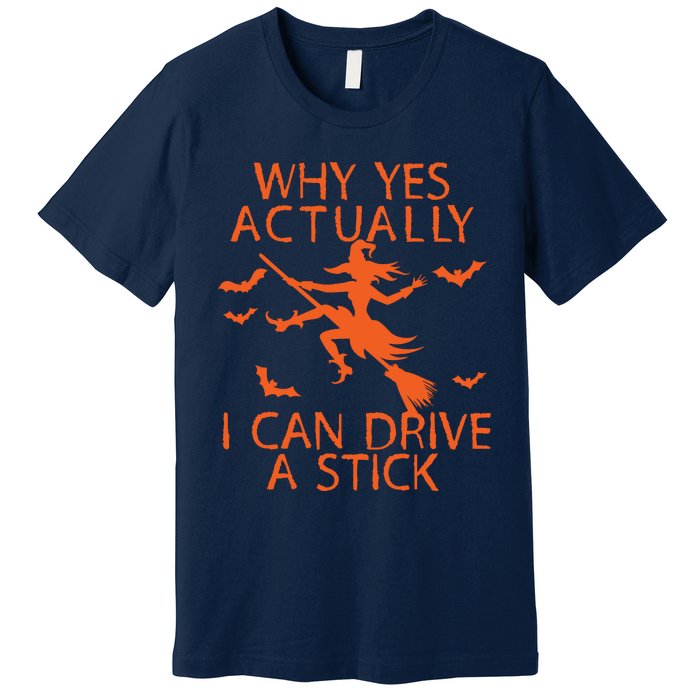 Why Yes Actually I Can Drive A Stick Halloween Premium T-Shirt