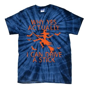 Why Yes Actually I Can Drive A Stick Halloween Tie-Dye T-Shirt