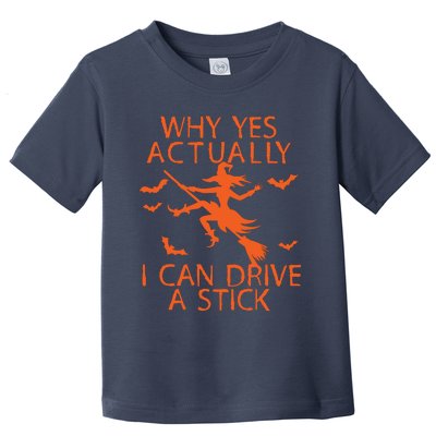 Why Yes Actually I Can Drive A Stick Halloween Toddler T-Shirt