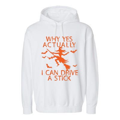 Why Yes Actually I Can Drive A Stick Halloween Garment-Dyed Fleece Hoodie