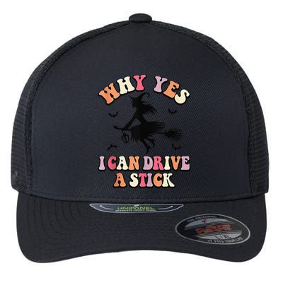 Why Yes Actually I Can Drive A Stick Halloween Witch Costume Flexfit Unipanel Trucker Cap