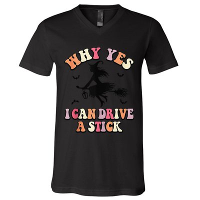 Why Yes Actually I Can Drive A Stick Halloween Witch Costume V-Neck T-Shirt