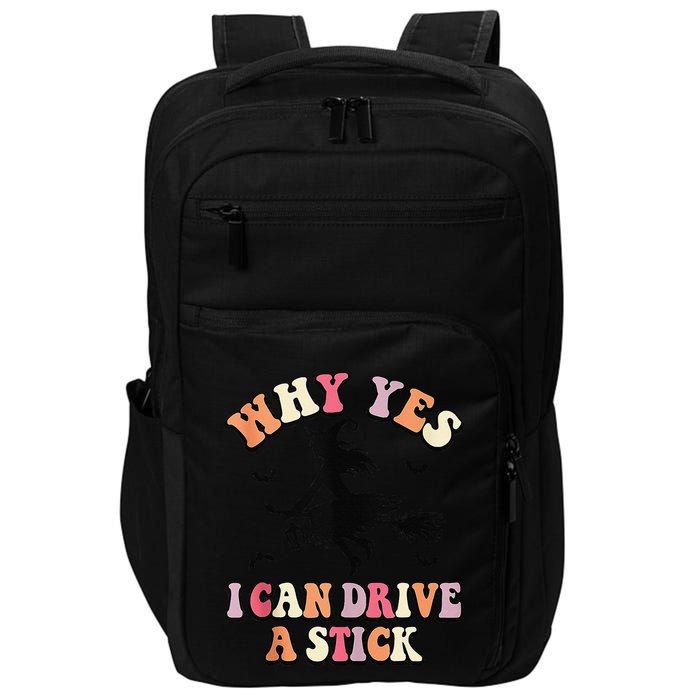 Why Yes Actually I Can Drive A Stick Halloween Witch Costume Impact Tech Backpack