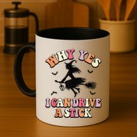 Why Yes Actually I Can Drive A Stick Halloween Witch Costume Mug